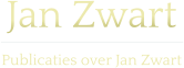 Jan Zwart  Publicaties over Jan Zwart